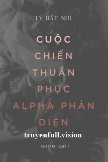 Cuộc Chiến Thuần Phục Alpha Phản Diện