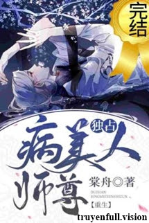 Độc Chiếm Mỹ Nhân Sư Tôn Bệnh Kiều