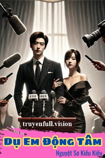 Dụ Em Động Tâm - Nguyệt Sơ Kiều Kiều