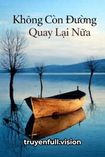 Không Còn Đường Quay Lại Nữa