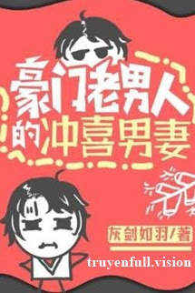 Nam Thê Xung Hỉ Của Lão Nam Nhân Nhà Giàu