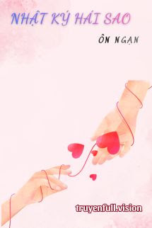 Nhật Ký Hái Sao - Ôn Ngạn